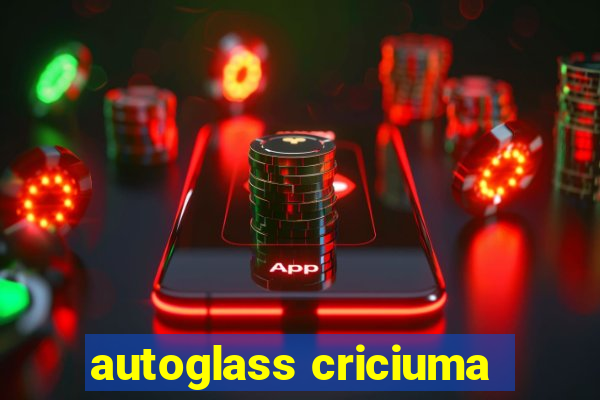 autoglass criciuma
